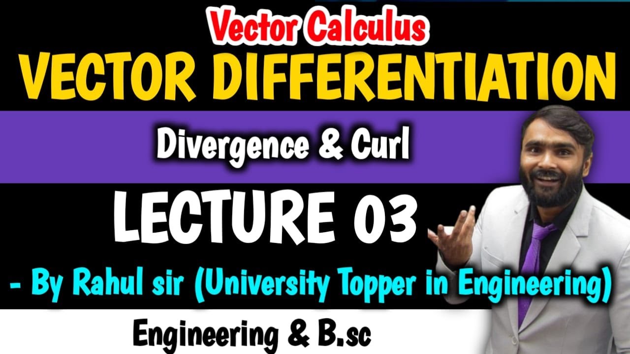 VECTOR DIFFERENTIATION | Divergence and Curl | Lecture 03 | PRADEEP GIRI SIR