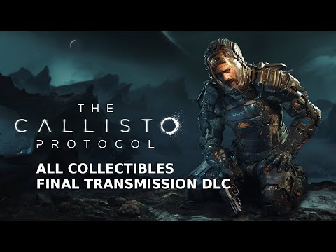 The Callisto Protocol - Final Transmission DLC All Collectibles
