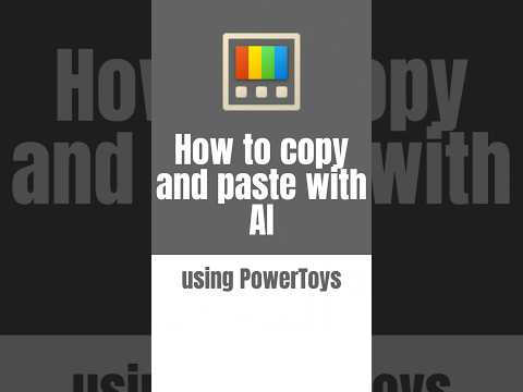 Easy AI Copy-Pasting Guide with PowerToys Easy AI Copy-Pasting Guide with PowerToys