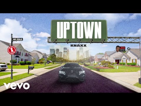 Knaxx - Uptown (Visual Motion)