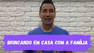 Brincando em Casa com a Família
