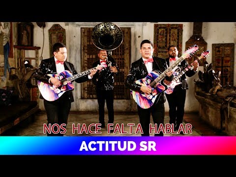 Nos hace falta hablar - Actitud SR (2017) [ Vídeo Oficial ]