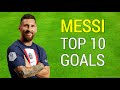 Lionel Messi Top 10 Goals for PSG