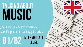 B1/B2 Intermediate English listening practice 🇬🇧 English Conversation about Music