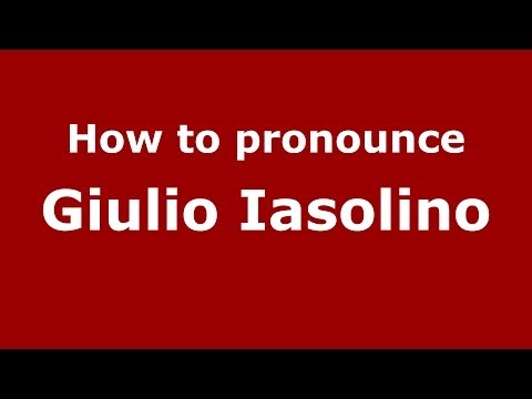 How to pronounce Giulio Iasolino (Italian/Italy) - PronounceNames.com