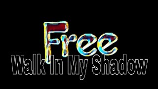 FREE - Walk In My Shadow (Lyric Video)