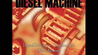 Diesel Machine - Torture Test (Full Album)
