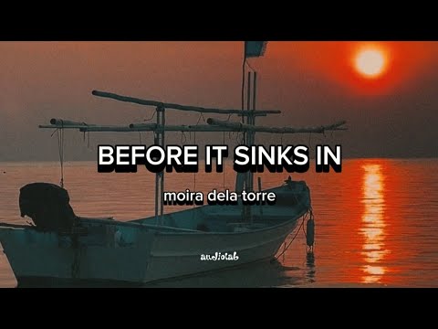 Before it sinks in -Moira dela torre (lyrics)