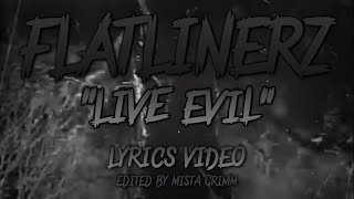 Flatlinerz - Live Evil (Lyrics Video)