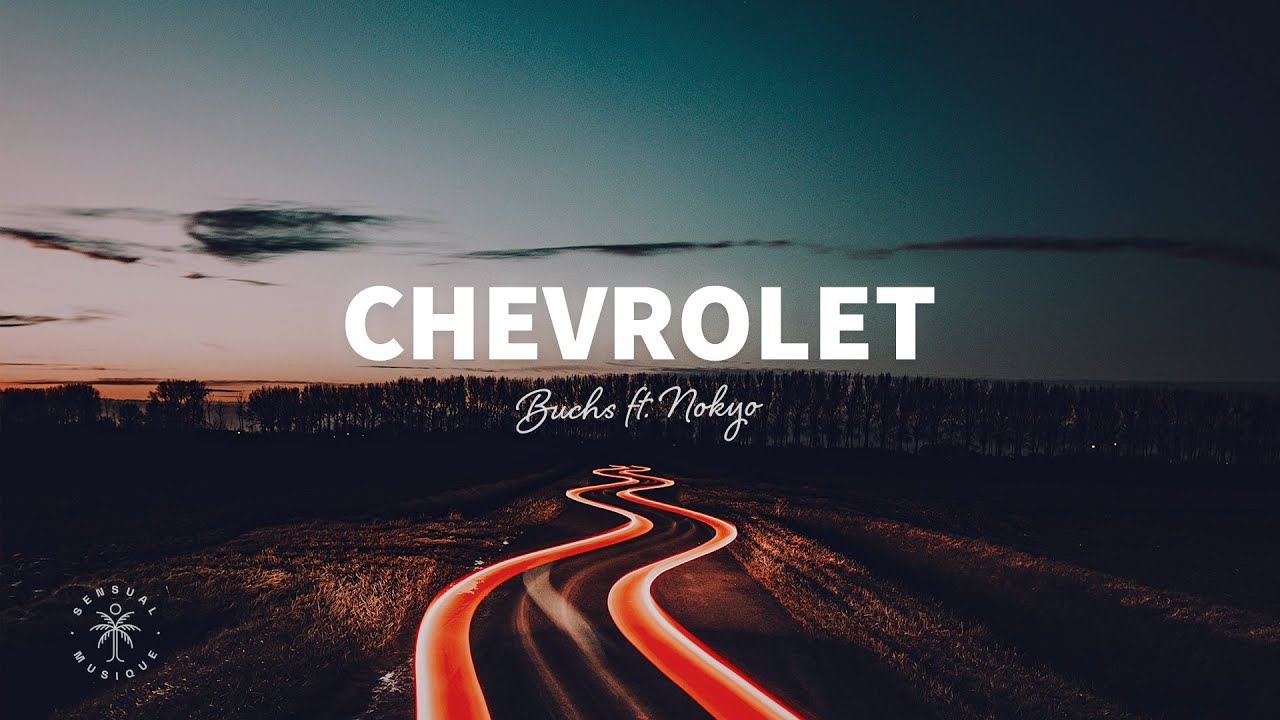 Chevrolet Lyrics - Buchs ft. Nokyo