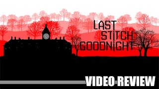 Review: Last Stitch Goodnight (PlayStation 4 & Steam) - Defunct Games