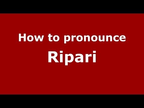 How to pronounce Ripari