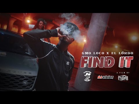 GMO Loco X El Lordo | Find It (Official Video) | Shot By @cameraman4thetrenches X @PULIDOJON
