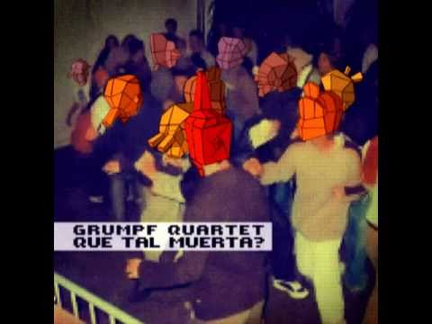 Grumpf Quartet - Que Tal Muerta ? 