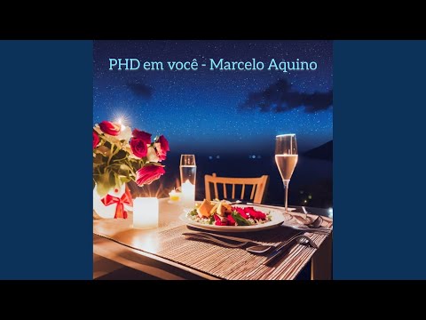 Phd Em Você - Marcelo Aquino