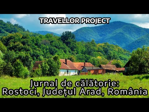 Jurnal de călătorie: Rostoci, Județul Arad, România