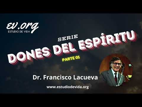 Los Dones Espirituales | Francisco Lacueva | Parte 1