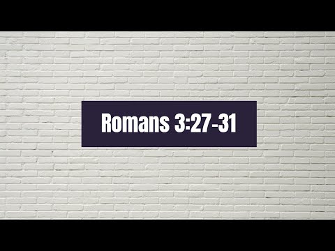 Romans 3:27-31