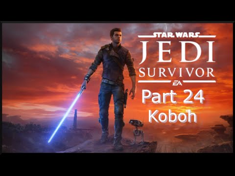 Star Wars Jedi: Survivor - Part 24 - Koboh - Imperial Post 8L-055 (Jedi Master Difficulty)