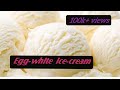 Egg White Ice Cream Recipe