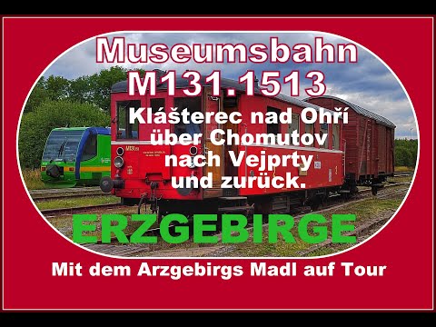 Fahrt mit der Museumsbahn M131.1513 Klášterec nad Ohří über Chomutov nach Vejprty und zurück