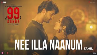 99 Songs - Nee Illa Naanum Video (Tamil)  AR Rahma