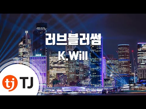 [TJ노래방] 러브블러썸 - K.Will (Love Blossom - K.Will) / TJ Karaoke