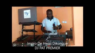 Impro De Henri Dikongue Dj Pat Premier Promoteur