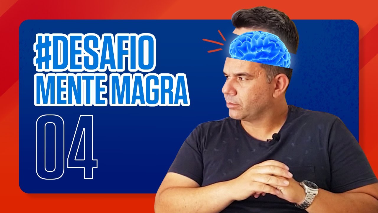 COMO MUDAR A MENTE PARA EMAGRECER RÁPIDO - Coaching de emagrecimento com Edmar #4 MENTE MAGRA