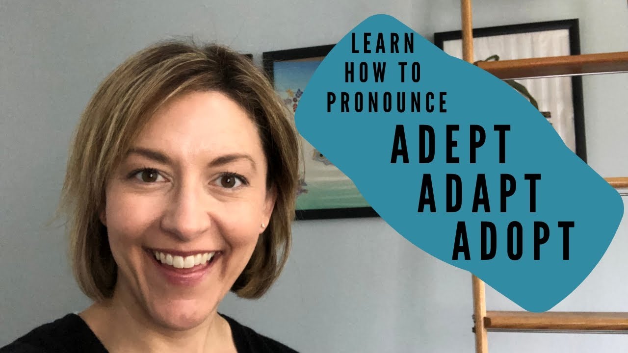 Learn How to Pronounce ADEPT, ADAPT, ADOPT - American English Pronunciation Lesson #learnenglish