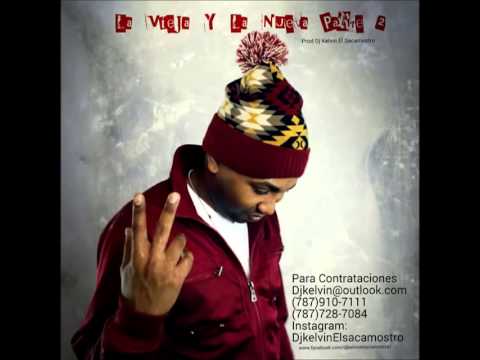 La Vieja Y La Nueva Parte 2  Dj Kelvin 'El Sacamostro'