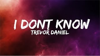 Trevor Daniel - I Don't Know (Lyrics)