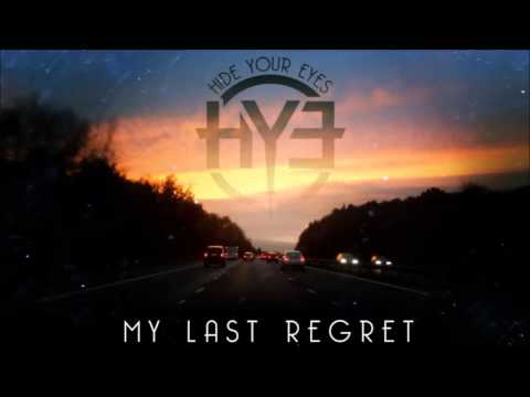 Hide Your Eyes - My Last Regret