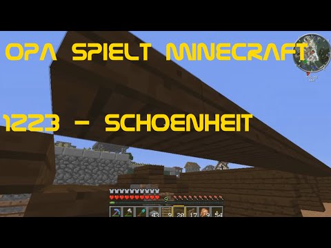 Opa spielt Minecraft 1223 - Schönheit