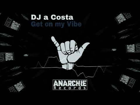 DJ a Costa Get On My Vibe