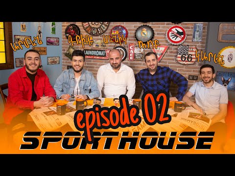 Sport House -  Episode 02 /Grig, Rob, Armen, Karen/