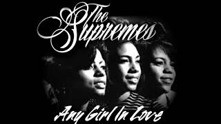 Any Girl In Love  The Supremes
