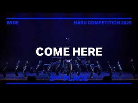 "2ND PLACE" COME HERE | WIDE VIEW | HARU COMPETITION 2025