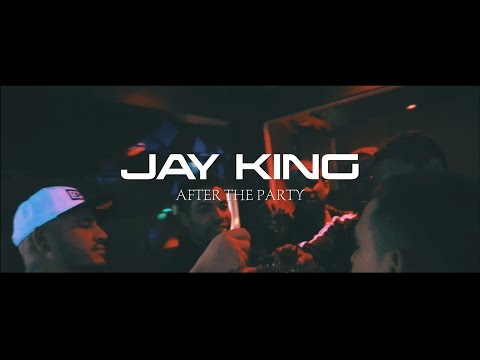 Jay King __ After the party ( Official Video )