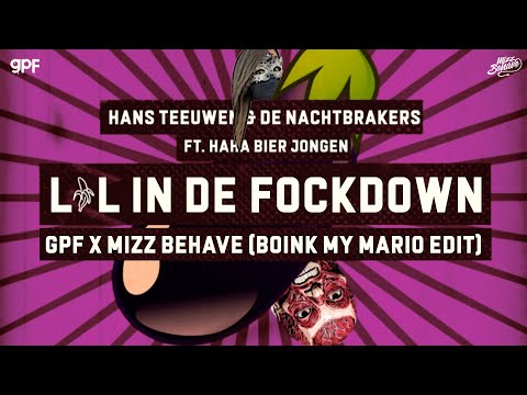 Hans Teeuwen & De Nachtbrakers ft. Haha Bier Jongen - Lul In De Lockdown (GPF & Mizz Behave Remix)