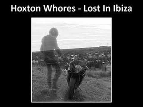 Hoxton Whores - Lost In Ibiza (Original Mix) Full Lenght