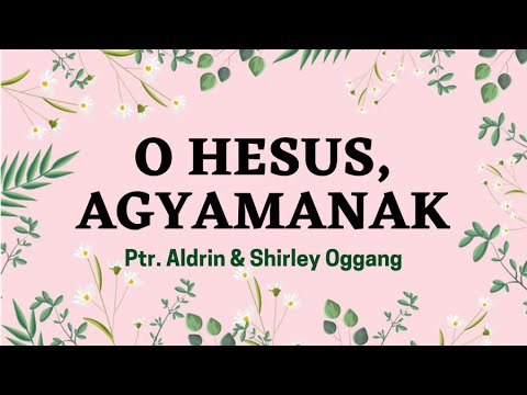 O Hesus, Agyamanak | ILOCANO Christian Song