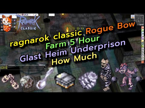 ragnarok classic Rogue Bow Farm 5 Hour Glast Heim Underprison How Much