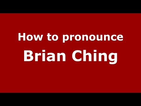 How to pronounce Brian Ching (American English/US)  - PronounceNames.com