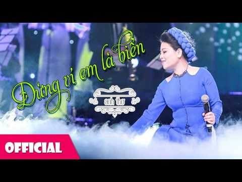 ĐỪNG VÍ EM LÀ BIỂN