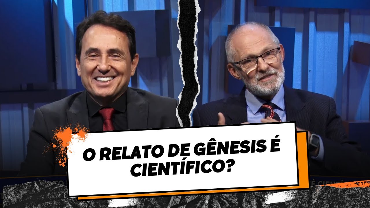 O relato de Gênesis é Científico? Dr. Marcos Eberlin & Dr. Adauto Lourenço