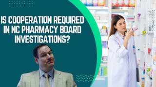NC Board of Pharmacy Cooperation with Complaint Investigation