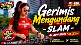 Download lagu DJ Slow Nostalgia Malaysia - Gerimis Mengundang | SLAM Remix Kenangan Paling Bikin Baper mp3