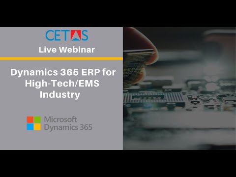 Dynamics 365 for High Tech EMS Industry- CETAS Webinar