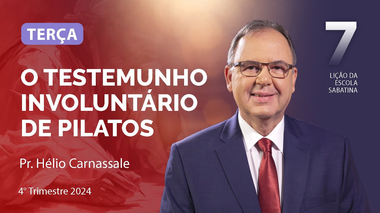 Terça 12.11 | O testemunho involuntário de Pilatos | Escola Sabatina com Pr. Hélio Carnassale